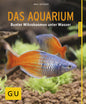 Das Aquarium, faszinierend & pflegeleicht