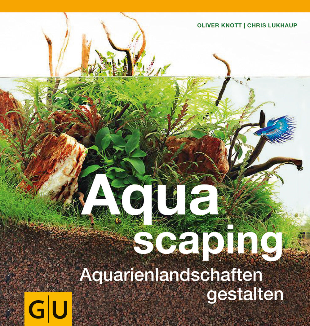 Aquascaping - Aquarienlandschaften gestalten