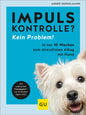 Impulskontrolle? Kein Problem!